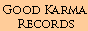 Good Karma Records - ��� �����, ������������ �������� � ������������ ��������� ������ - �����������, ���, ����, acid jazz, ���� ���, ���-���, ���, ���, �����, ���, ���� ��� � ��� ���.